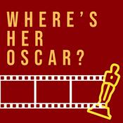 Podcast Where's Her Oscar?