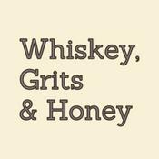Podcast Whiskey, Grits & Honey