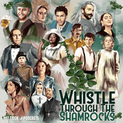 Podcast Whistle Through The Shamrocks