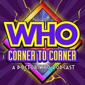 WHO Corner to Corner | Doctor Who Podcast