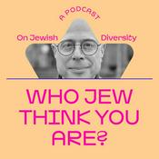 Podcast Who Jew Think You Are