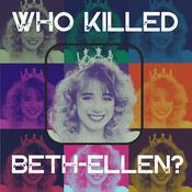 Podcast Who Killed Beth-Ellen?