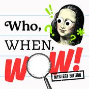 Podcast Who, When, Wow!