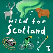 Podcast Wild for Scotland Podcast