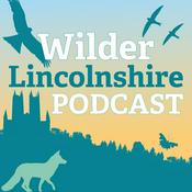 Podcast Wilder Lincolnshire Podcast