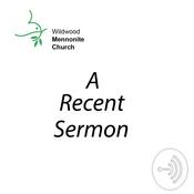 Podcast WildWords: Sermons from Wildwood Mennonite Church