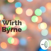 Podcast Wirth the Byrne