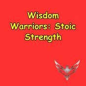 Podcast Wisdom Warriors | How Stoicism Builds Mental Strength