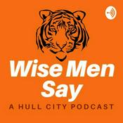 Podcast Wise Men Say - A Hull City Podcast