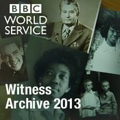 Podcast Witness History: Archive 2013