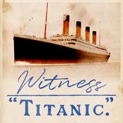 Podcast Witness Titanic
