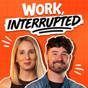 Podcast Work, Interrupted