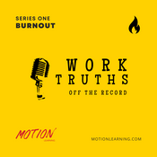 Podcast Work Truths: Off the Record