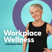 Podcast Workplace Wellness with Karen Weir
