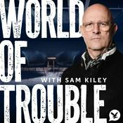 Podcast World of Trouble