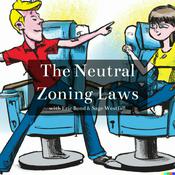 Podcast The Neutral Zoning Laws