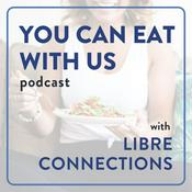 Podcast "You Can Eat With Us" with Libre Connections