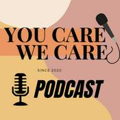 Podcast You Care We Care