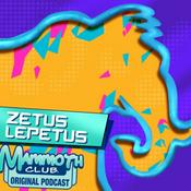 Podcast Zetus Lepetus: A Mammoth Club Original Podcast