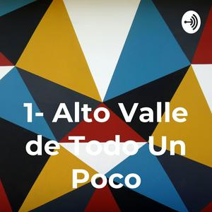 1- Alto Valle de Todo Un Poco