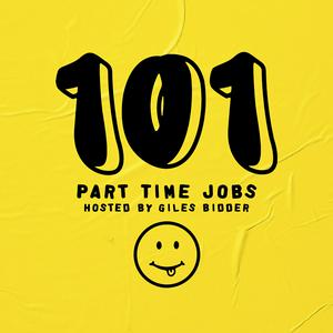 Listen to 101 Part Time Jobs with Giles Bidder in the App