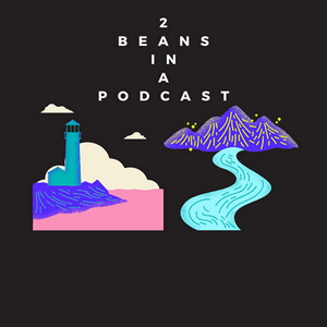 2 Beans In a Podcast