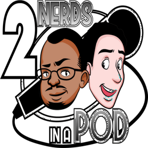2 Nerds In A Pod: A Video Game Podcast
