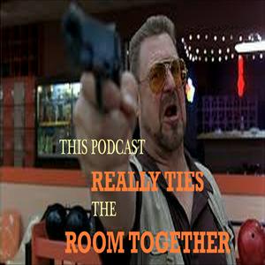 This Podcast Really Ties the Room Together