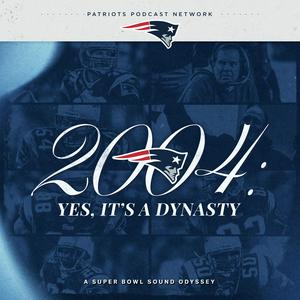 Listen to 2004 - Yes, it's a Dynasty: A Patriots Super Bowl Sound Odyssey in the App