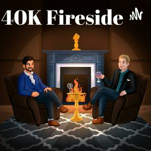 Listen to 40K Fireside in the App