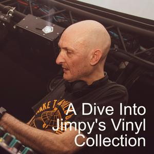 A Dive Into Jimpy’s Vinyl Collection
