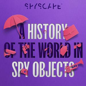 Listen to A History of the World in Spy Objects in the App