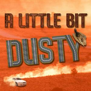 A Little Bit Dusty