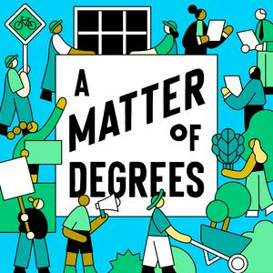 Listen to A Matter of Degrees in the App