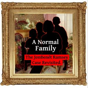 Listen to A Normal Family: The JonBenet Ramsey Case Revisited in the App