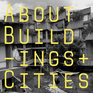 Listen to About Buildings + Cities in the App