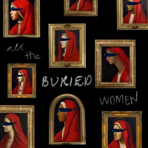 Listen to All the Buried Women in the App