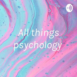 All things psychology