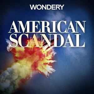 Listen to American Scandal in the App