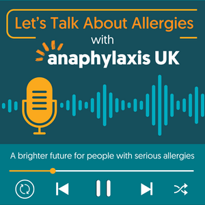 Listen to Anaphylaxis UK: Let's Talk About Allergies in the App