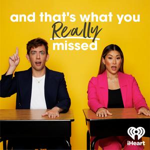 Listen to And That's What You REALLY Missed in the App