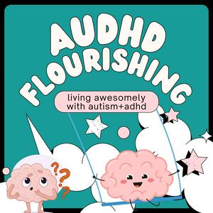 Listen to AuDHD Flourishing in the App