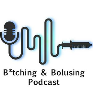 B*tching and Bolusing