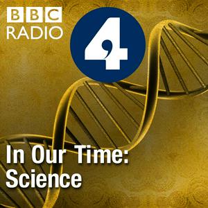 Listen to In Our Time: Science in the App