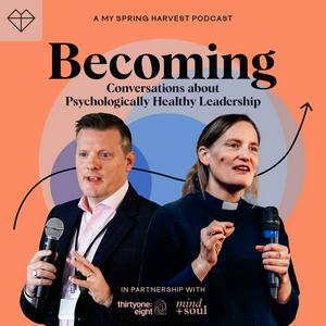 Listen to Becoming: A My Spring Harvest Podcast in the App