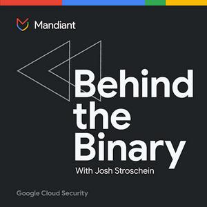 Listen to Behind the Binary by Google Cloud Security in the App