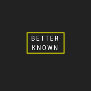 Listen to Better Known in the App