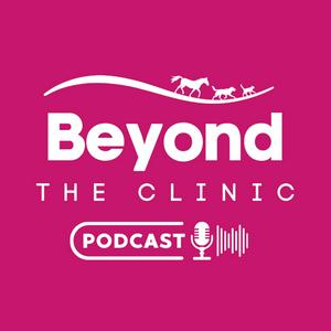 Listen to Beyond the Clinic - a podcast by and for vet professionals in the App