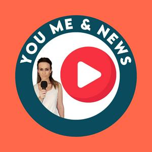 You, Me and News