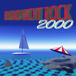 Listen to Beyond Yacht Rock 2000 in the App